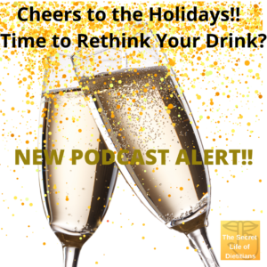 Re-think your drink for the Holidays Secret Life Dietitian Podcast by Laura Poland Nutritionist Columbus Ohio